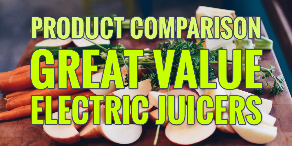 Product Comparison: Great Value Electric Juicers