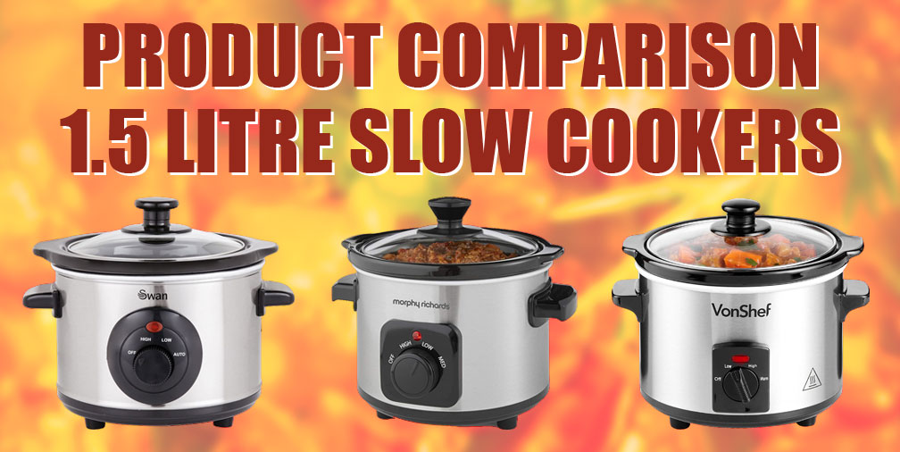 Product Comparison: 1.5 litre Slow Cookers