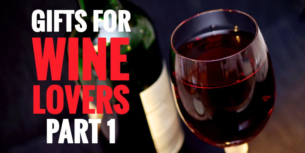 Gifts for Wine Lovers - Part 1