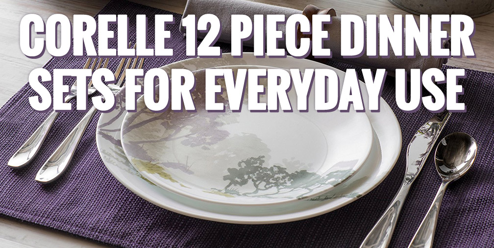 Corelle 12 Piece Dinner Sets for Everyday Use