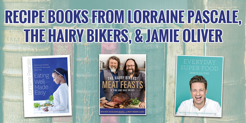 Recipe Books from Jamie Oliver, Lorraine Pascale, and The Hairy Bikers