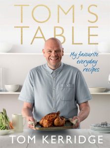 Tom’s Table: My Favourite Everyday Recipes by Tom Kerridge