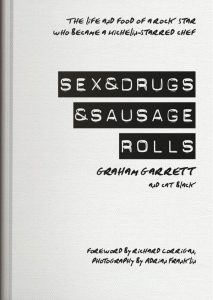 Sex & Drugs & Sausage Rolls by Graham Garrett