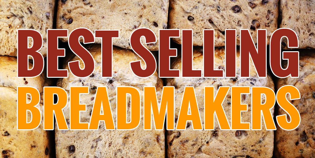 Best Selling Breadmakers