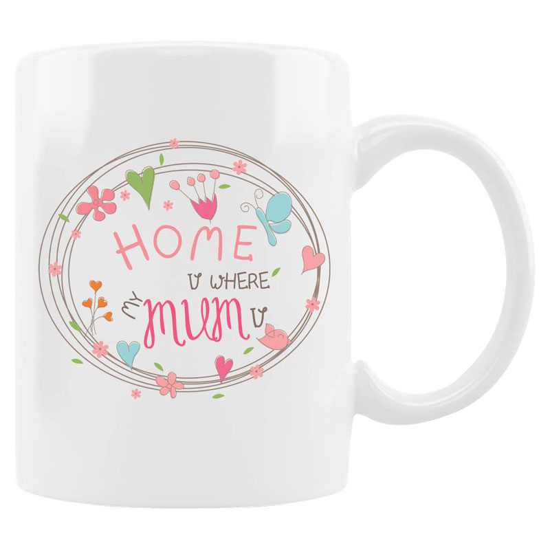 Home Is Where My Mum Is Mug