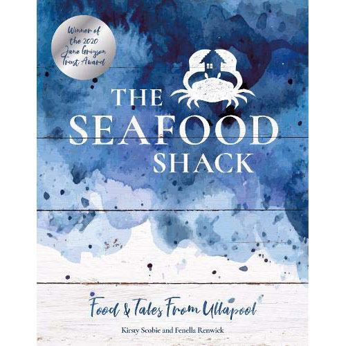 The Seafood Shack: Food & Tales from Ullapool
